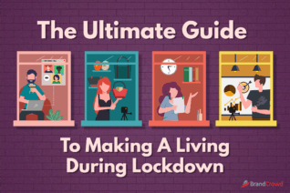 The Ultimate Guide To Making A Living During Lockdown