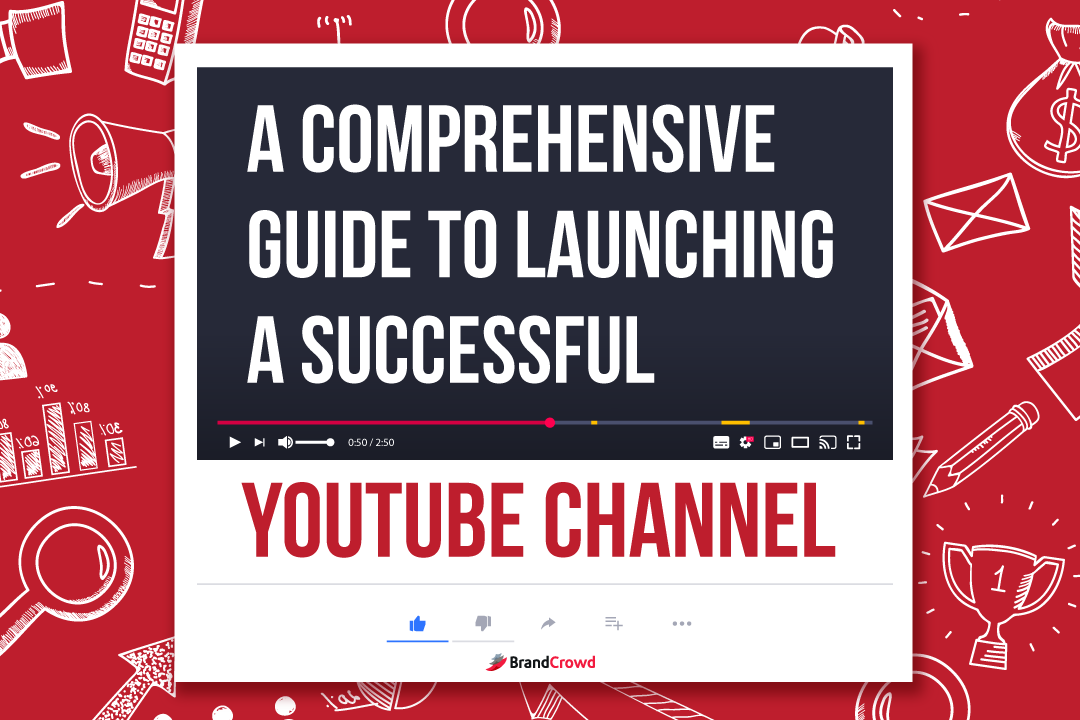 A Comprehensive Guide to Launching a Successful YouTube Channel