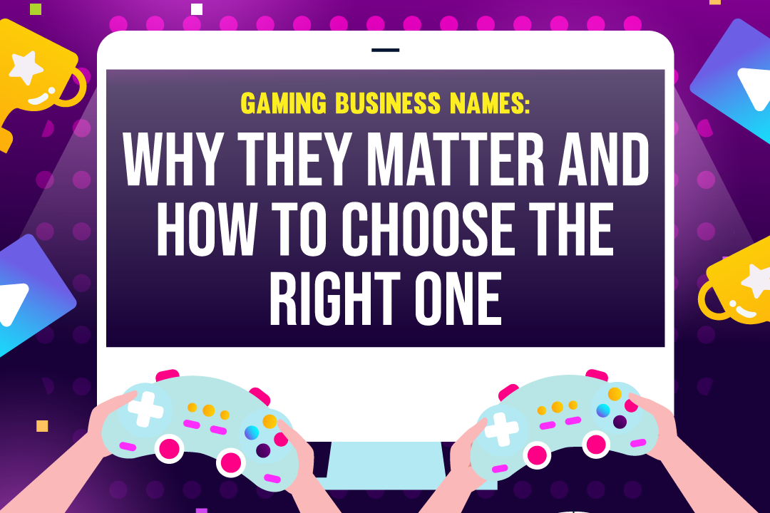 Gaming Business Names: Why They Matter and How to Choose the Right One
