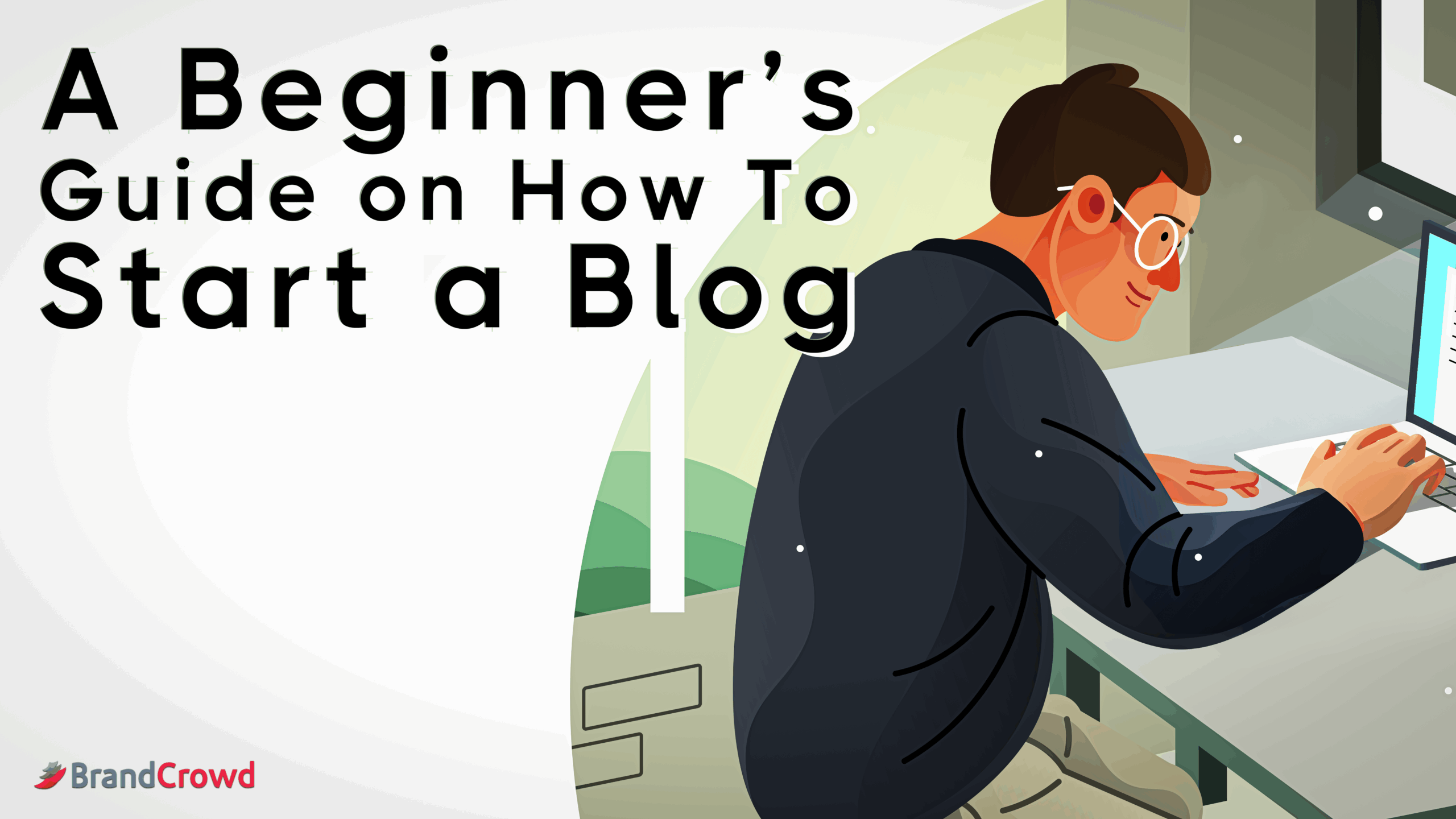 A Beginner’s Guide on How To Start a Blog