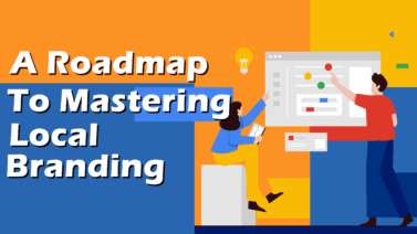 A Comprehensive Roadmap To Mastering Local Branding