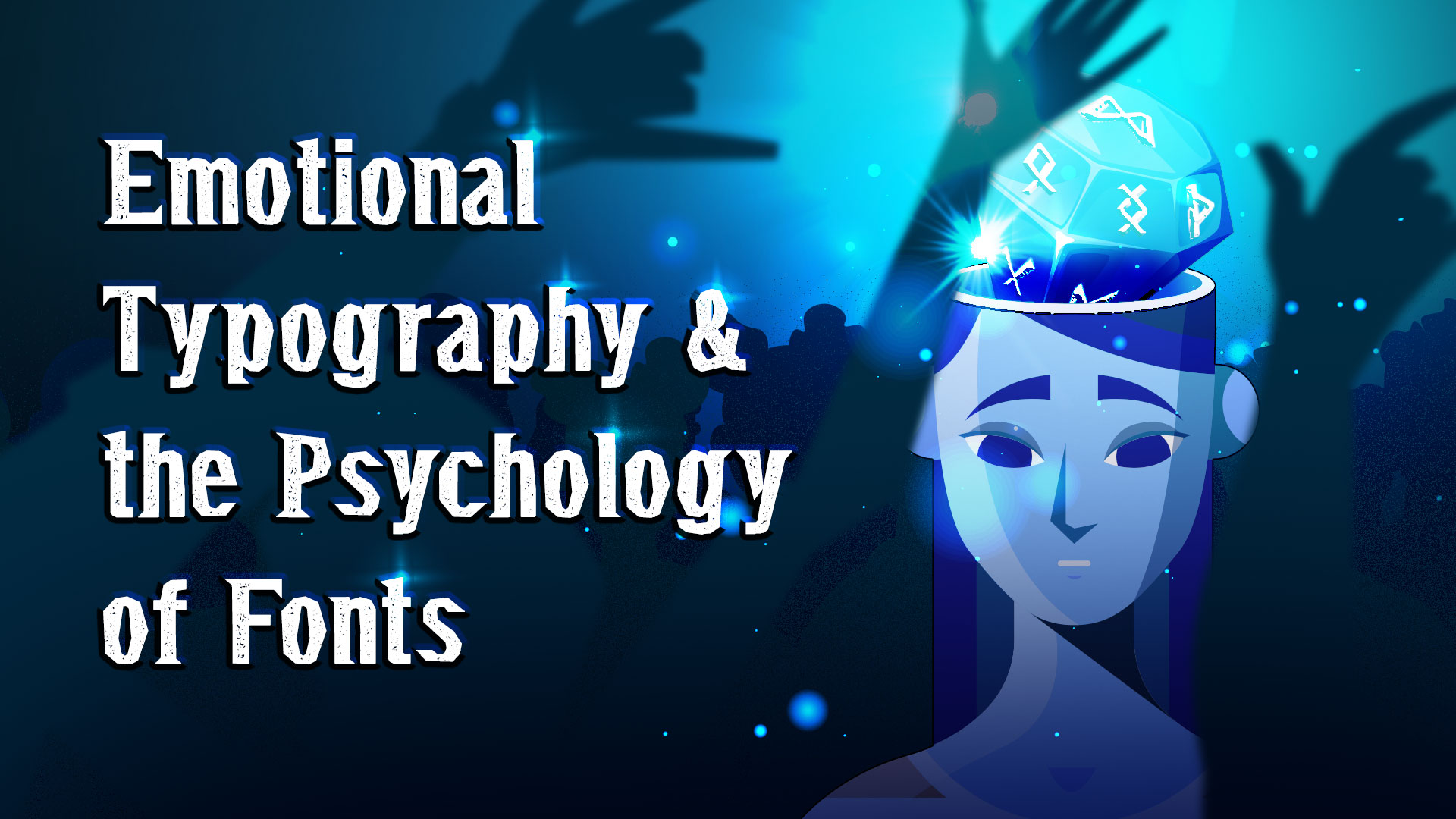 Emotional Typography and the Psychology of Fonts