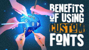 The Benefits of Using Custom Fonts for Your Brand