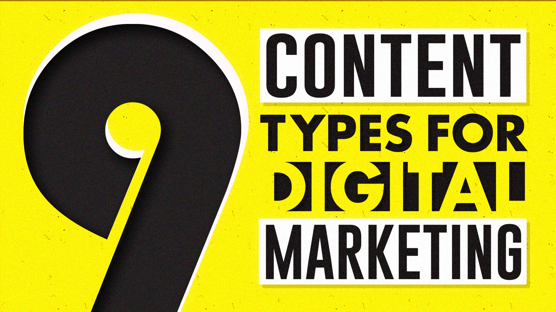 9 Essential Content Types for Your Digital Marketing Strategy