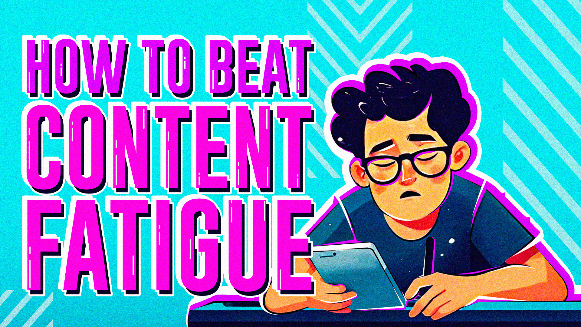 How To Beat Content Fatigue: Brands’ Guide to Relevance & Engagement