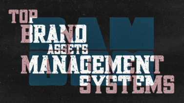 Top Brand Asset Management Systems To Streamline Your Marketing Efforts