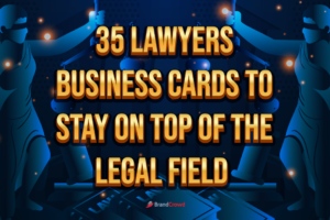 35 Lawyers’ Business Cards to Stay on Top of The Legal Field